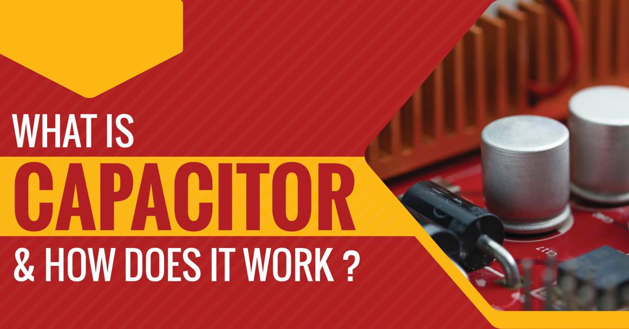 what-is-capacitor-and-how-does-it-work